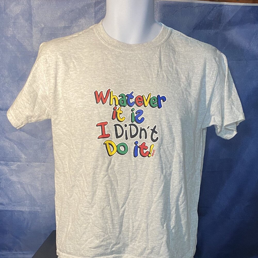 New Whatever It IS I Didn't Do It ASH colored youth Tee Shirt